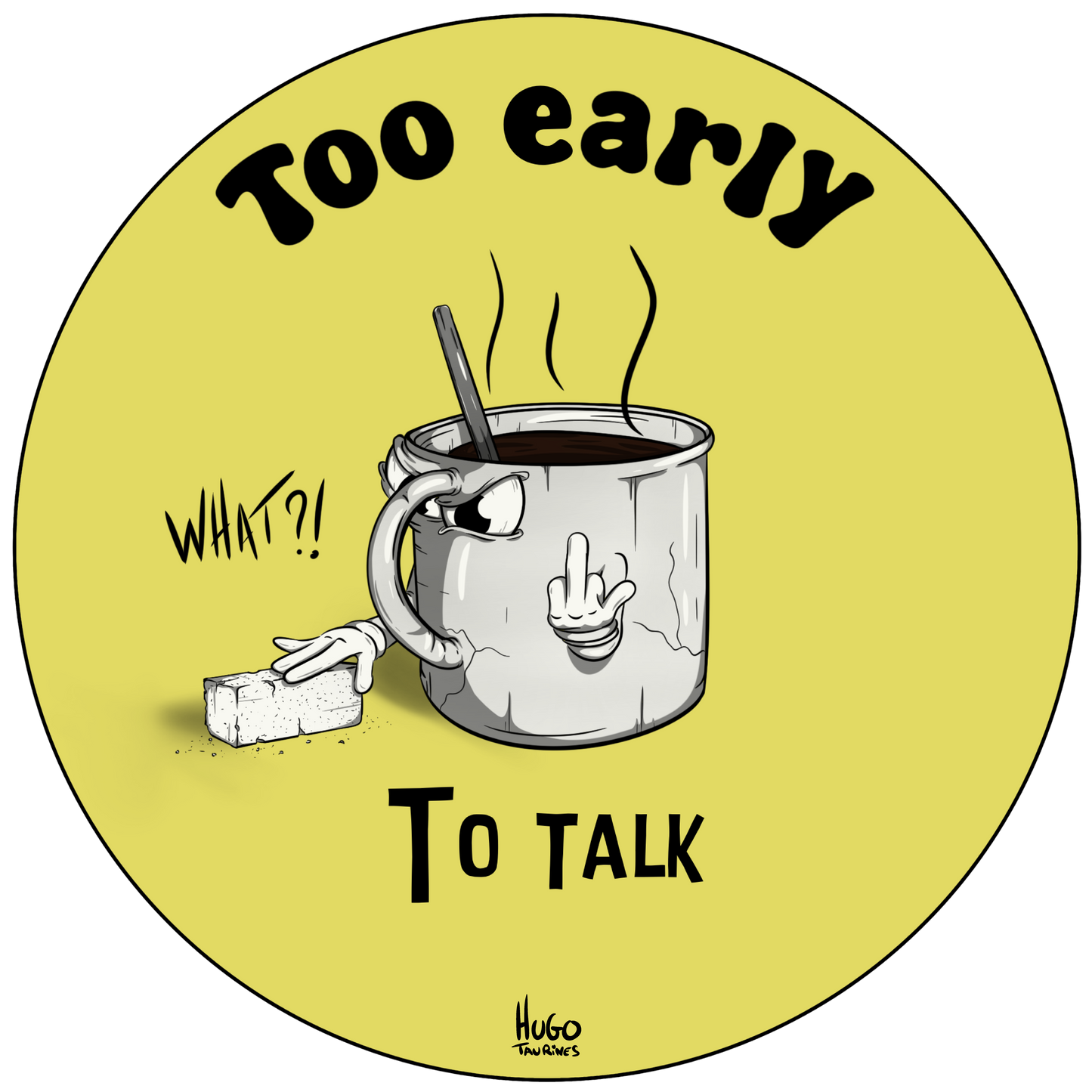 Sticker "Too Early To Talk" 8cm